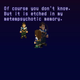 A few figures stand in a dark blue void, with text above them reading, "Of course you don't know. But it is etched in my metempsychotic memory."